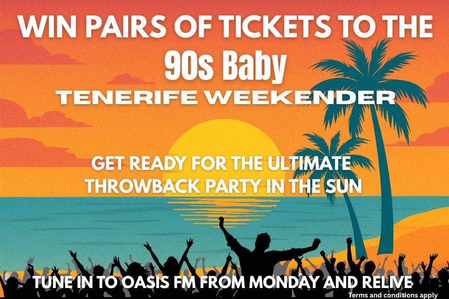Oasis FM Are Doing It Again, More 90s Baby Tenerife Tickets Up for Grabs! 
